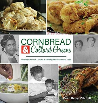 portada Cornbread & Collard Greens: How West African Cuisine & Slavery Influenced Soul Food 