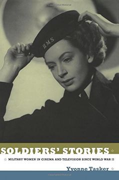 portada Soldiers' Stories: Military Women in Cinema and Television Since World war ii (en Inglés)