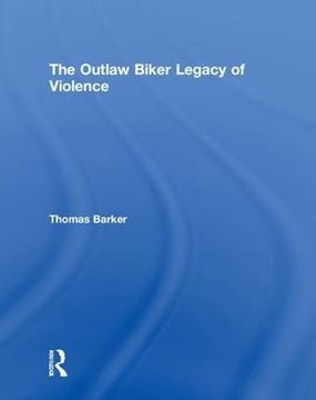 portada The Outlaw Biker Legacy of Violence (en Inglés)