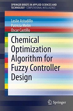 portada Chemical Optimization Algorithm for Fuzzy Controller Design (SpringerBriefs in Applied Sciences and Technology)