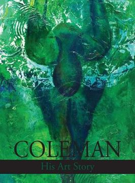 portada Coleman: His Art Story (en Inglés)