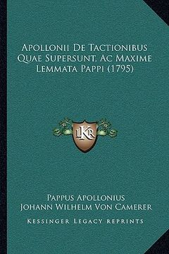 portada Apollonii De Tactionibus Quae Supersunt, Ac Maxime Lemmata Pappi (1795) (en Latin)
