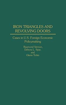 portada Iron Triangles and Revolving Doors: Cases in U. S. Foreign Economic Policymaking (en Inglés)