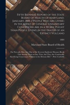 portada Fifth Biennial Report of the State Board of Health of Maryland. January, 1884. ["People Who Are Living in the Midst of General Unsanitary Conditions A (en Inglés)