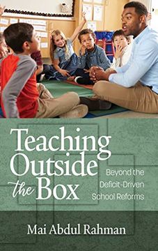 portada Teaching Outside the Box: Beyond the Deficit Driven School Reforms (Hc) (en Inglés)