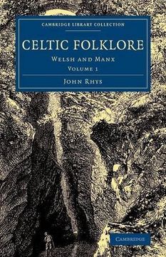portada Celtic Folklore: Welsh and Manx (Cambridge Library Collection - Anthropology) (Volume 1) (en Inglés)