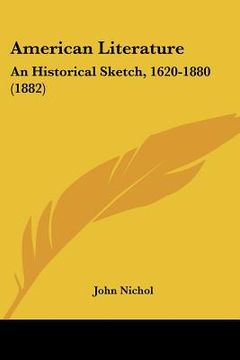 portada american literature: an historical sketch, 1620-1880 (1882)