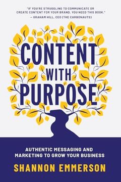 portada Content With Purpose: Authentic Messaging and Marketing to Grow Your Business (en Inglés)
