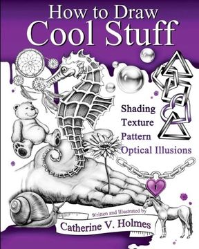 portada How to Draw Cool Stuff: Basic, Shading, Textures and Optical Illusions 