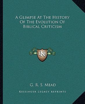 portada a glimpse at the history of the evolution of biblical criticism (in English)