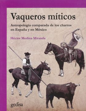 portada Vaqueros Míticos. Antropología Comparada de los Charros en España y en México
