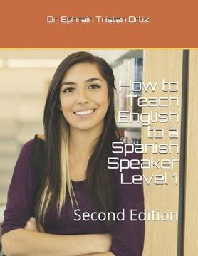 portada How to Teach English to a Spanish Speaker Level 1: Second Edition