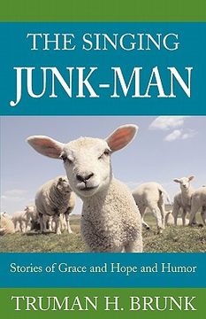 portada the singing junk-man: stories of grace and hope and humor (in English)