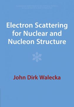 portada Electron Scattering for Nuclear and Nucleon Structure (Cambridge Monographs on Particle Physics, Nuclear Physics and Cosmology, Series Number 9) (in English)