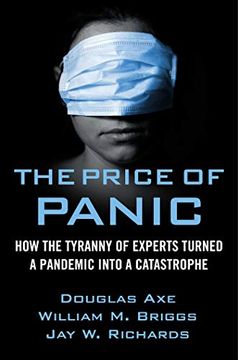portada The Price of Panic: How the Tyranny of Experts Turned a Pandemic Into a Catastrophe (en Inglés)