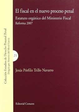 portada El Fiscal en el Nuevo Proceso Penal: Estatuto Orgaâ¡ Nico del Ministerio Fiscal Reforma 2007