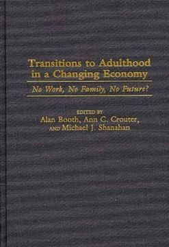 portada transitions to adulthood in a changing economy: no work, no family, no future?