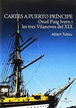 portada Cartes a Puerto Príncipe: Oriol Puig Ivern i les tres Vilanoves del XIX (Versat)