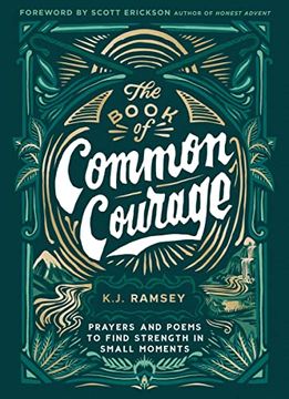 portada The Book of Common Courage: Prayers and Poems to Find Strength in Small Moments (in English)