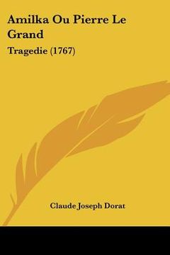 portada amilka ou pierre le grand: tragedie (1767) (in English)