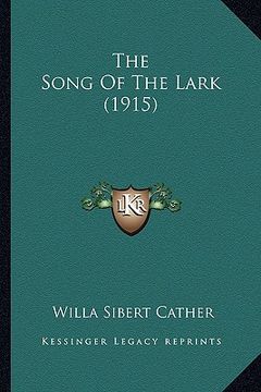 portada the song of the lark (1915) the song of the lark (1915) (en Inglés)