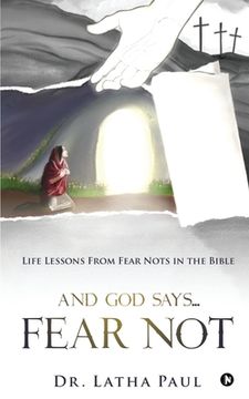 portada And God says...FEAR NOT: Life Lessons From Fear Nots in the Bible (en Inglés)