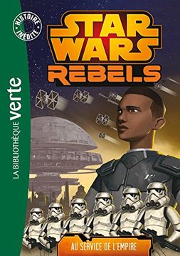 portada Star Wars Rebels 04 - au Service de L'empire (Bibliothèque Verte Plus)