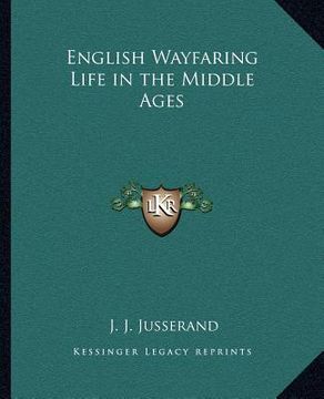 portada english wayfaring life in the middle ages (en Inglés)