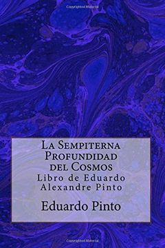 portada La Sempiterna Profundidad del Cosmos: Libro de Eduardo Alexandre Pinto