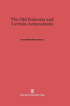 portada The old Kalevala and Certain Antecedents (en Inglés)