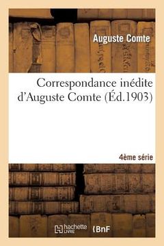portada Correspondance Inédite d'Auguste Comte 4ère Série (in French)