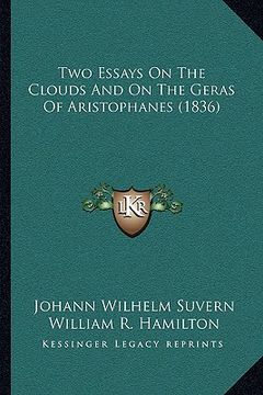 portada two essays on the clouds and on the geras of aristophanes (1two essays on the clouds and on the geras of aristophanes (1836) 836)