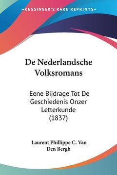 portada De Nederlandsche Volksromans: Eene Bijdrage Tot De Geschiedenis Onzer Letterkunde (1837)