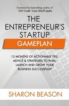 portada The Entrepreneur's Startup Gameplan: 12 Months of Actionable Tips, Advice & Strategies to Plan, Launch and Grow Your Business Successfully (in English)