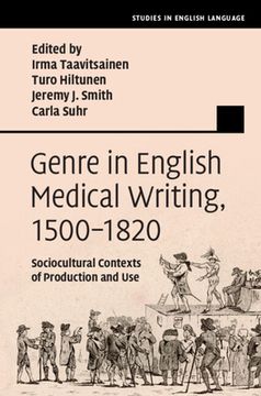 portada Genre in English Medical Writing, 1500–1820: Sociocultural Contexts of Production and use (Studies in English Language) (in English)