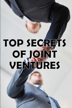 portada Top Secrets of Joint Ventures: Effective Joint Venture Partner Promotion Strategies! Amazing Gift Idea (in English)
