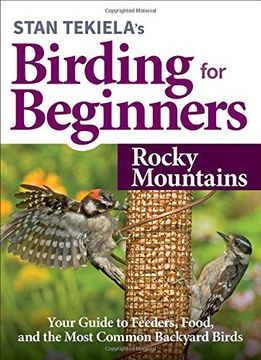 portada Stan Tekiela's Birding for Beginners: Rocky Mountains: Your Guide to Feeders, Food, and the Most Common Backyard Birds (Bird-Watching Basics) (en Inglés)