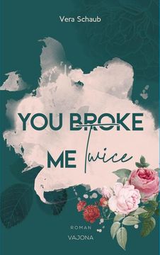 portada You Broke me Twice (Broke me - Reihe 2) (en Alemán)