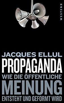 portada Propaganda: Wie die Öffentliche Meinung Entsteht und Geformt Wird (en Alemán)