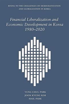 portada Financial Liberalization and Economic Development in Korea, 1980–2020: 440 (Harvard East Asian Monographs) (en Inglés)