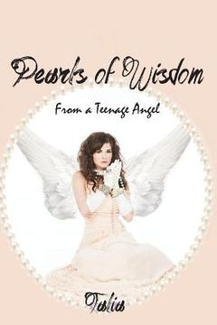 portada Pearls of Wisdom: from a Teenage Angel (en Inglés)