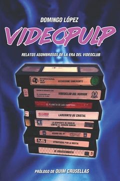 portada Video Pulp: Relatos asombrosos de la era del videoclub