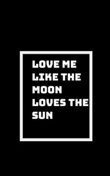 portada Their Love Lights Up the Whole Sky: Love Me Like the Moon Loves the Sun (en Inglés)