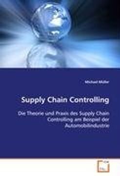 portada Supply Chain Controlling: Die Theorie und Praxis des Supply Chain Controllingam Beispiel der Automobilindustrie