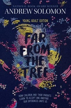portada Far From the Tree: Young Adult Edition--How Children and Their Parents Learn to Accept one Another. Our Differences Unite us 