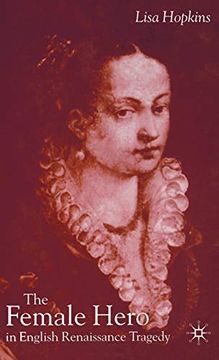 portada The Female Hero in English Renaissance Tragedy 