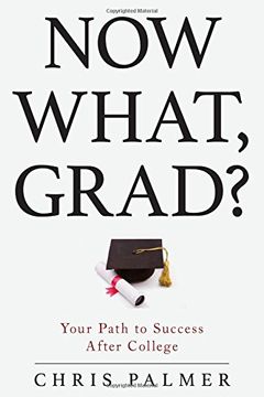 portada Now What, Grad?: Your Path to Success After College