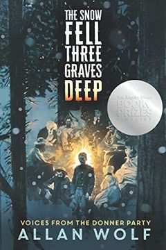 portada The Snow Fell Three Graves Deep: Voices From the Donner Party 