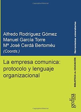 portada La Empresa Comunica: Protocolo y Lenguaje Organizacional: 011 (Herramientas Universitarias)