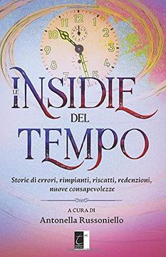 portada Le Insidie del Tempo: Storie di Errori, Rimpianti, Riscatti, Redenzioni, Nuove Consapevolezze (en Italiano)